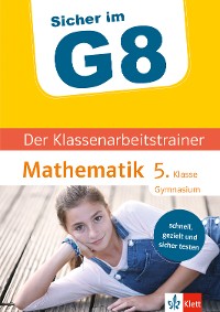 Cover Klett Sicher im G8 Der Klassenarbeitstrainer Mathematik 5. Klasse