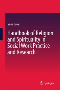 Cover Handbook of Religion and Spirituality in Social Work Practice and Research