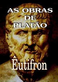 Cover As Obras De Platão: Êutifron