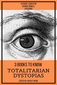 Cover 3 books to know Totalitarian Dystopias