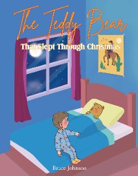 Cover The Teddy Bear That Slept Through Christmas