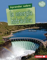 Cover Aprender sobre la energía hidráulica (Finding Out about Hydropower)