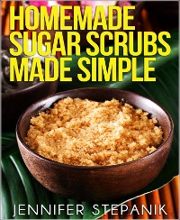 Cover Homemade Sugar Scrubs Made Simple