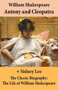 Cover Antony and Cleopatra (The Unabridged Play) + The Classic Biography