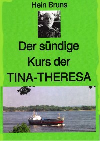 Cover Der sündige Kurs der "TINA-THERESA"
