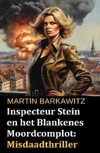 Cover Inspecteur Stein en het Blankenes Moordcomplot: Misdaadthriller