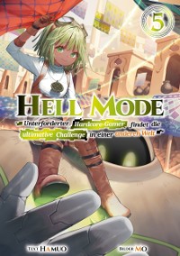 Cover Hell Mode: Unterforderter Hardcore-Gamer findet die ultimative Challenge in einer anderen Welt (Light Novel): Band 5