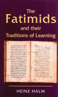 Cover The Fatimids and Their Traditions of Learning