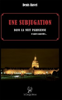 Cover Une Subjugation dans la nuit parisienne