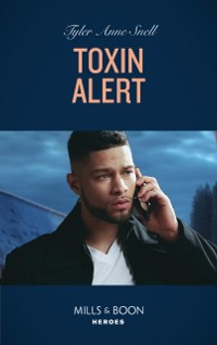 Cover Toxin Alert (Mills & Boon Heroes) (Tactical Crime Division: Traverse City, Book 2)