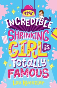 Cover Incredible Shrinking Girl is Totally Famous