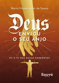 Cover Deus Enviou o Seu Anjo: Eu o Vi Nas Águas Barrentas