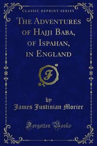 Cover The Adventures of Hajji Baba, of Ispahan, in England