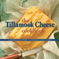 Cover The Tillamook Cheese Cookbook