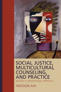 Cover Social Justice, Multicultural Counseling, and Practice