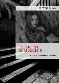 Cover DIE TREPPE ZUM NICHTS - EIN FALL FÜR CHEFINSPEKTOR CROMWELL