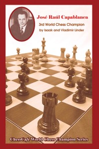 Cover Jose Raul Capablanca : Third World Chess Champion