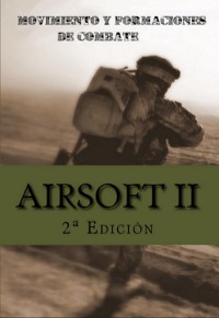 Cover Airsoft Ii: Movimiento Y Formaciones De Combate