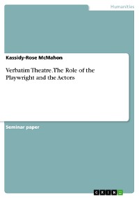 Cover Verbatim Theatre. The Role of the Playwright and the Actors