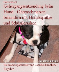 Cover Gehörgangsentzündung beim Hund - Ohrenschmerzen behandeln mit Homöopathie und Schüsslersalzen
