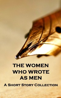 Cover Women Who Wrote as Men - A Short Story Collection