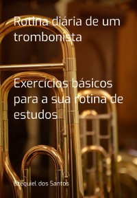 Cover Rotina Diária De Um Trombonista