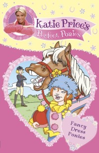 Cover Katie Price''s Perfect Ponies: Fancy Dress Ponies