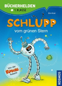 Cover Schlupp, Bücherhelden 1. Klasse, Schlupp vom Grünen Stern