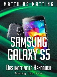 Cover Samsung Galaxy S5 – das inoffizielle Handbuch. Anleitung, Tipps, Tricks