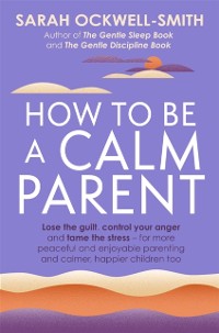 Cover How to Be a Calm Parent