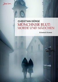 Cover MÜNCHNER BLUT: MORDE UND MÄDCHEN