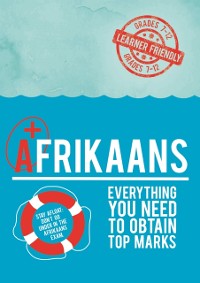 Cover Afrikaans +: Everything you need to obtain top marks