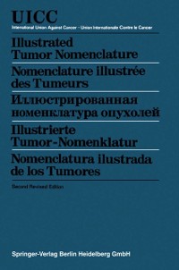 Cover Illustrated Tumor Nomenclature / Nomenclature illustrée des Tumeurs / Иллюстрированная номенклатура опухолей / Illustrierte Tumor-Nomenklatur / Nomenclatura ilustrada de los Tumores