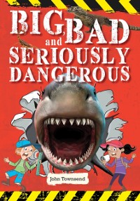 Cover Reading Planet KS2 - Big, Bad and Seriously Dangerous - Level 2: Mercury/Brown band