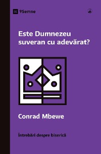 Cover Este Dumnezeu suveran cu adevărat? (Is God Really Sovereign?) (Romanian)