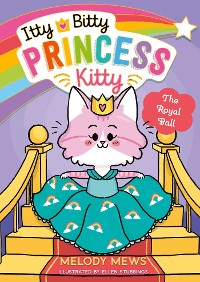 Cover Itty Bitty Princess Kitty: The Royal Ball