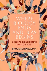 Cover Where Biology Ends and Bias Begins