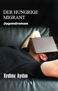 Cover Der hungrige Migrant