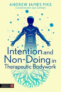 Cover Intention and Non-Doing in Therapeutic Bodywork
