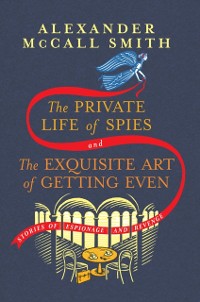 Cover Private Life of Spies and The Exquisite Art of Getting Even