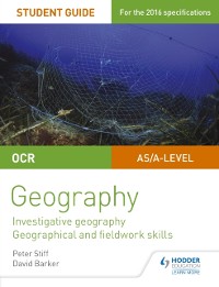Cover OCR AS/A level Geography Student Guide 4: Investigative geography; Geographical and fieldwork skills