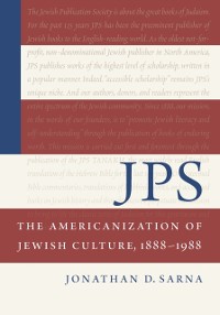 Cover JPS: The Americanization of Jewish Culture, 1888-1988