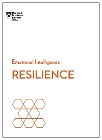 Cover Resilience (HBR Emotional Intelligence Series)