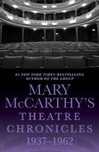 Cover Mary McCarthy's Theatre Chronicles, 1937-1962