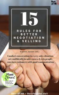Cover 15 Rules for Better Negotiation & Selling : Conduct conversation in every sales situation, act confidently in sales, assess & win people, convince customers with good communication