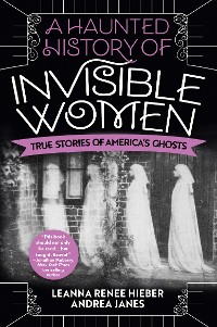 Cover A Haunted History of Invisible Women