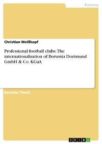Cover Professional football clubs. The internationalisation of Borussia Dortmund GmbH & Co. KGaA