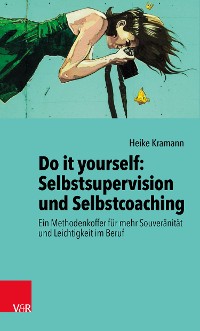 Cover Do it yourself: Selbstsupervision und Selbstcoaching