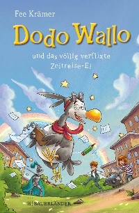 Cover Dodo Wallo und das völlig verflixte Zeitreise-Ei