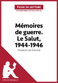 Cover Mémoires de guerre III. Le Salut. 1944-1946 de Charles de Gaulle (Fiche de lecture)